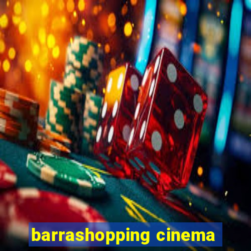 barrashopping cinema